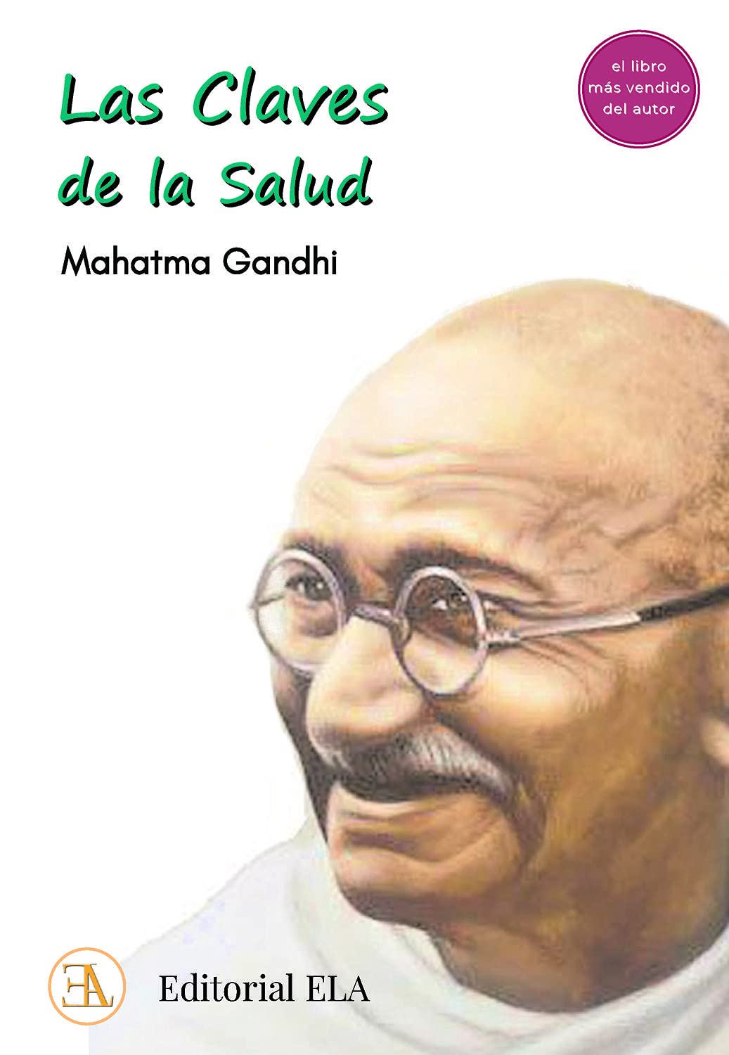 LAS CLAVES DE LA SALUD: El libro más vendido de Gandhi (salud natural, Band 35) Books