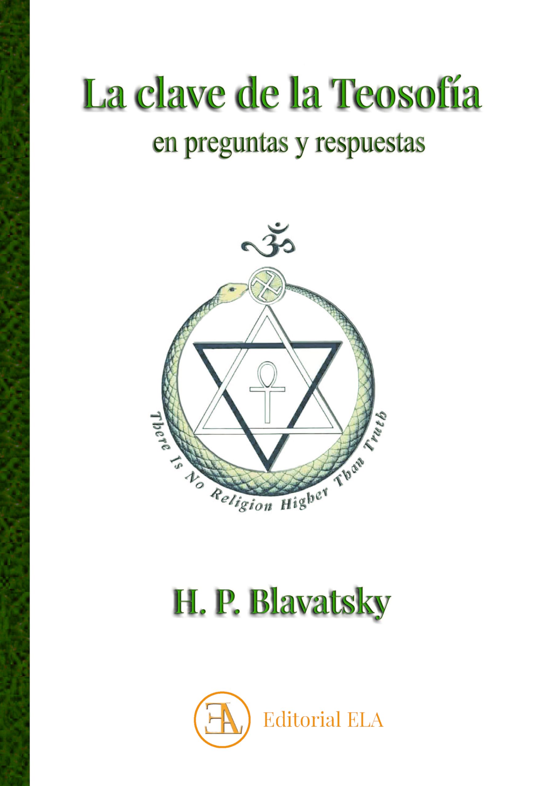 LA CLAVE DE LA TEOSOFÍA: EN PREGUNTAS Y RESPUESTAS (TEOSOFIA, Band 42) Philosophy