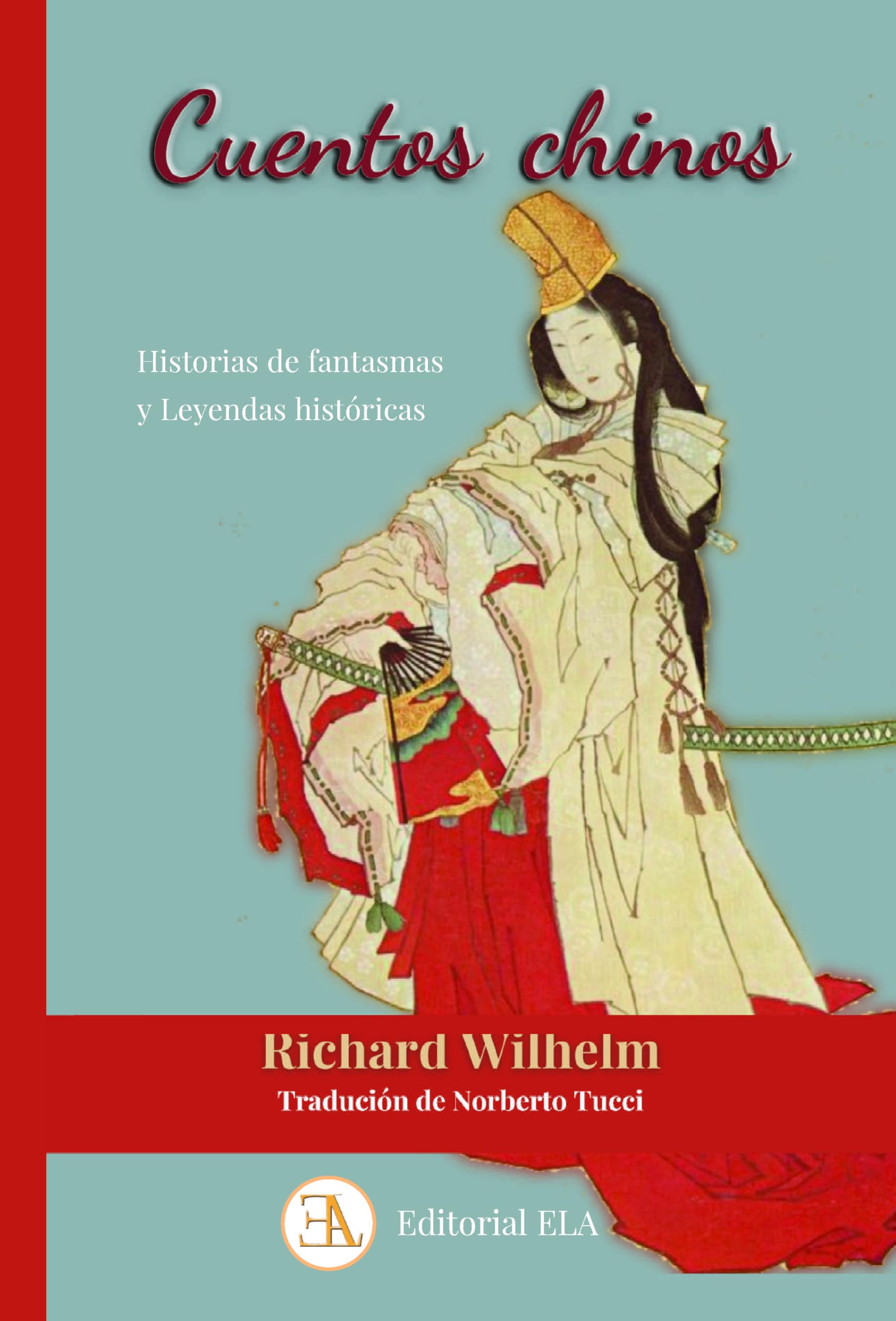 CUENTOS CHINOS: Historias de fantasmas y Leyendas históricas (LOS MEJORES CUENTOS DE ORIENTE Y OCCIDENTE, Band 48) Contemporary literature Books