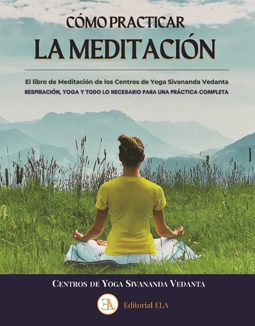 COMO PRACTICAR LA MEDITACIÓN: RESPIRACIÓN, YOGA Y TODO LO NECESARIO PARA UNA PRÁCTICA COMPLETA Lifestyle
