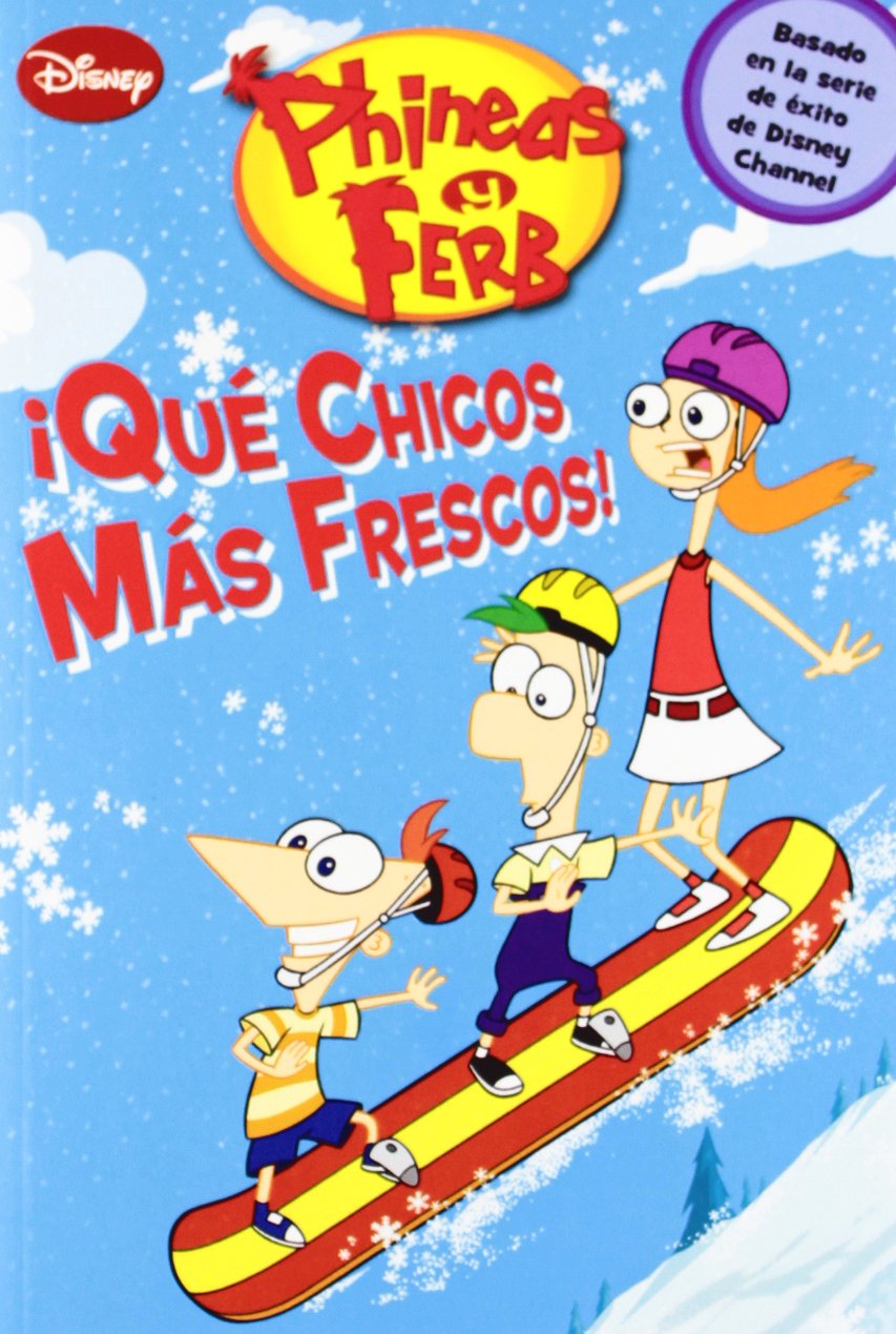 PHINEAS Y FERB. ¡QUE CHICOS MÁS FRESCOS! book