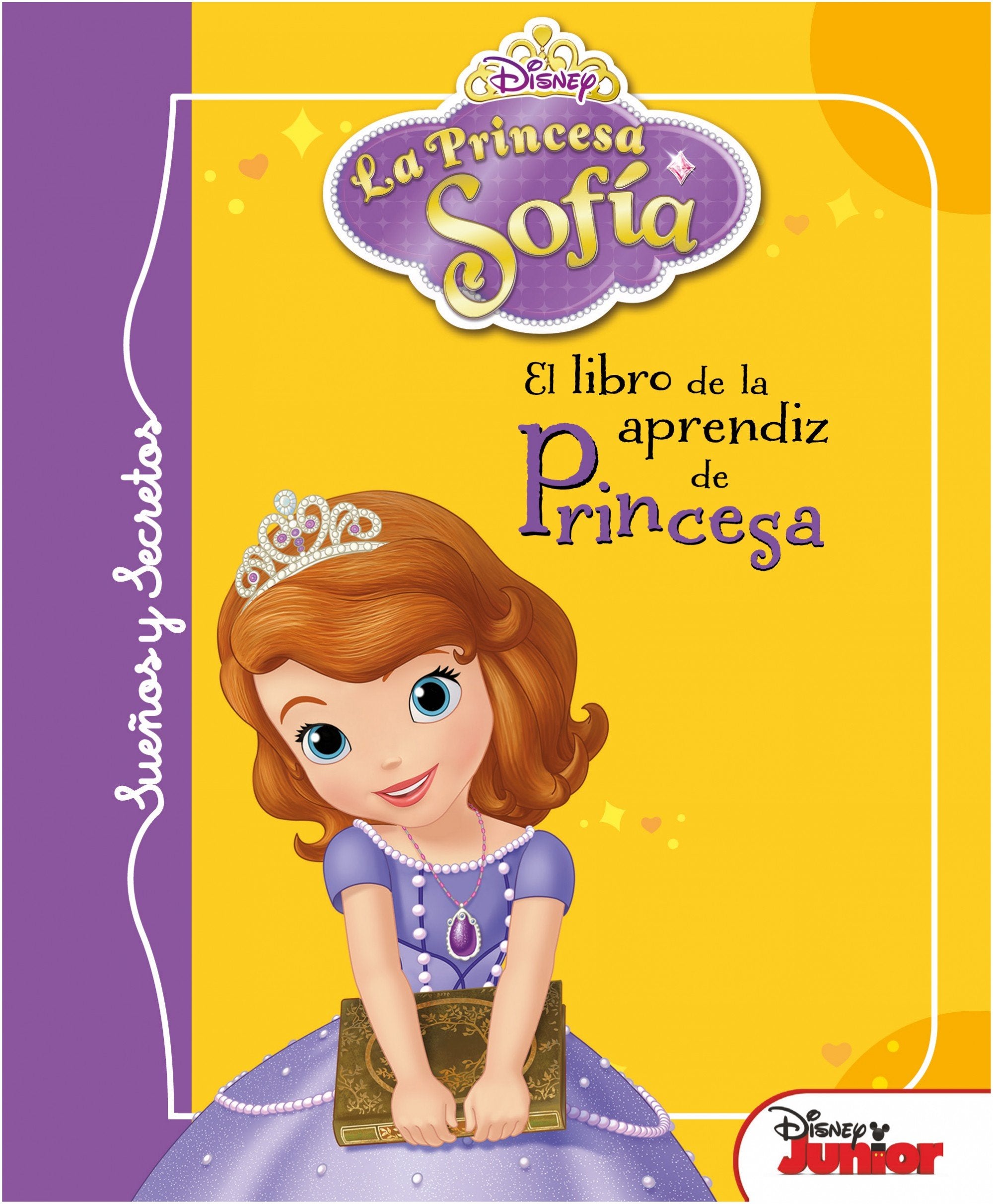 La princesa Sofía. Sueños y secretos : el libro de la aprendiz de princesa (Disney. Princesa Sofía) Social Sciences