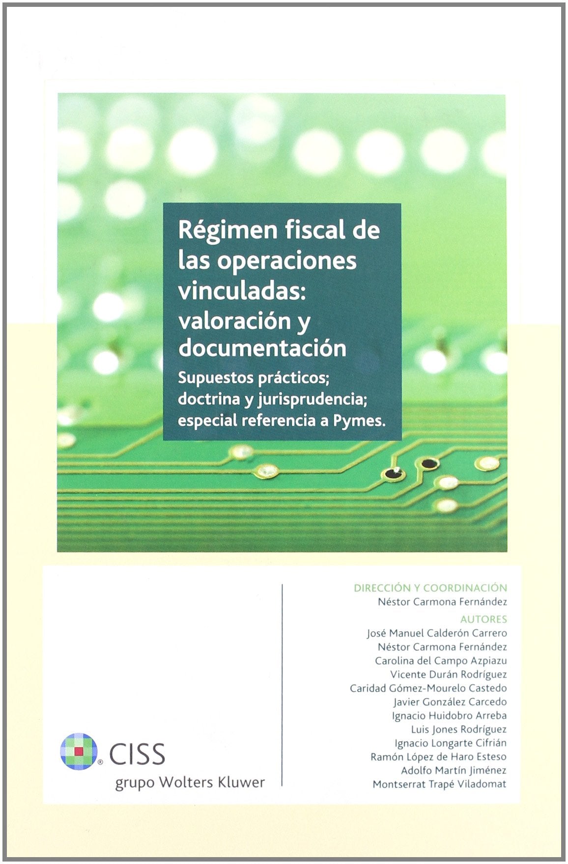 Régimen fiscal de las operaciones vinculadas: valoración y documentación: Supuestos prácticos; doctrina y jurisprudencia; especial referencia a Pymes book