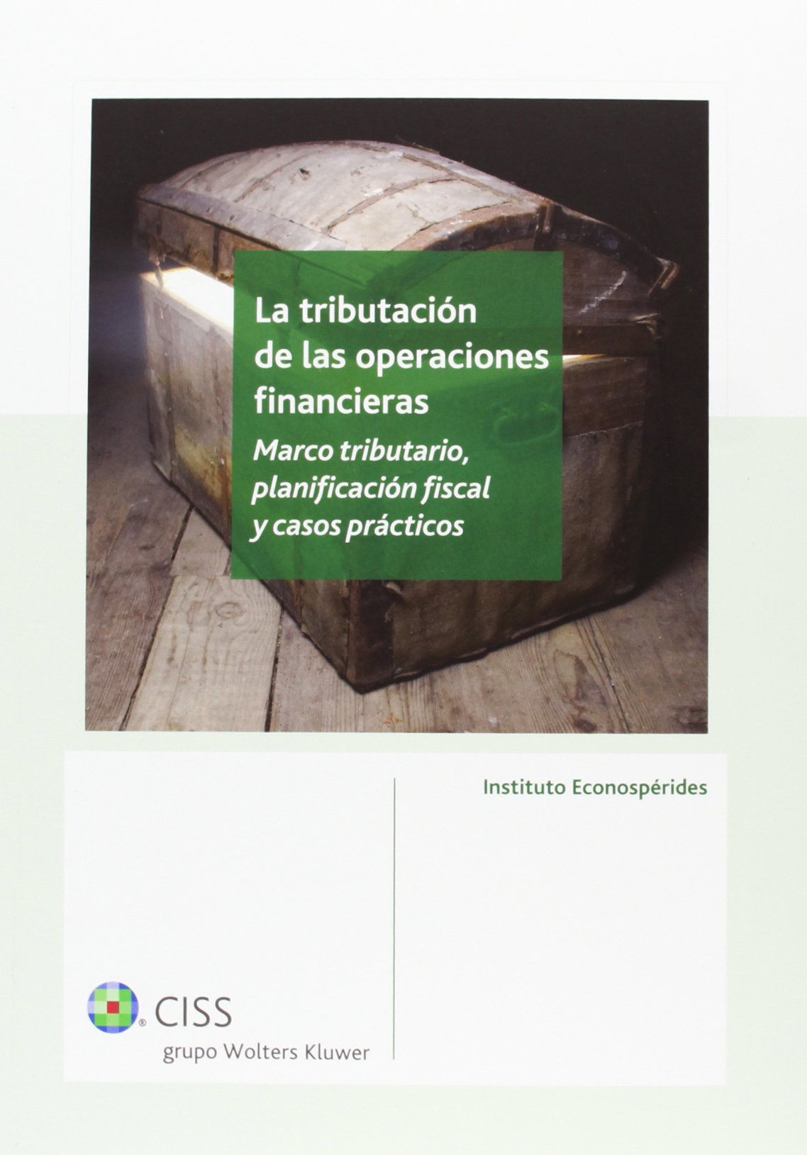 La tributación de las operaciones financieras: Marco tributario, planificación fiscal y casos prácticos book