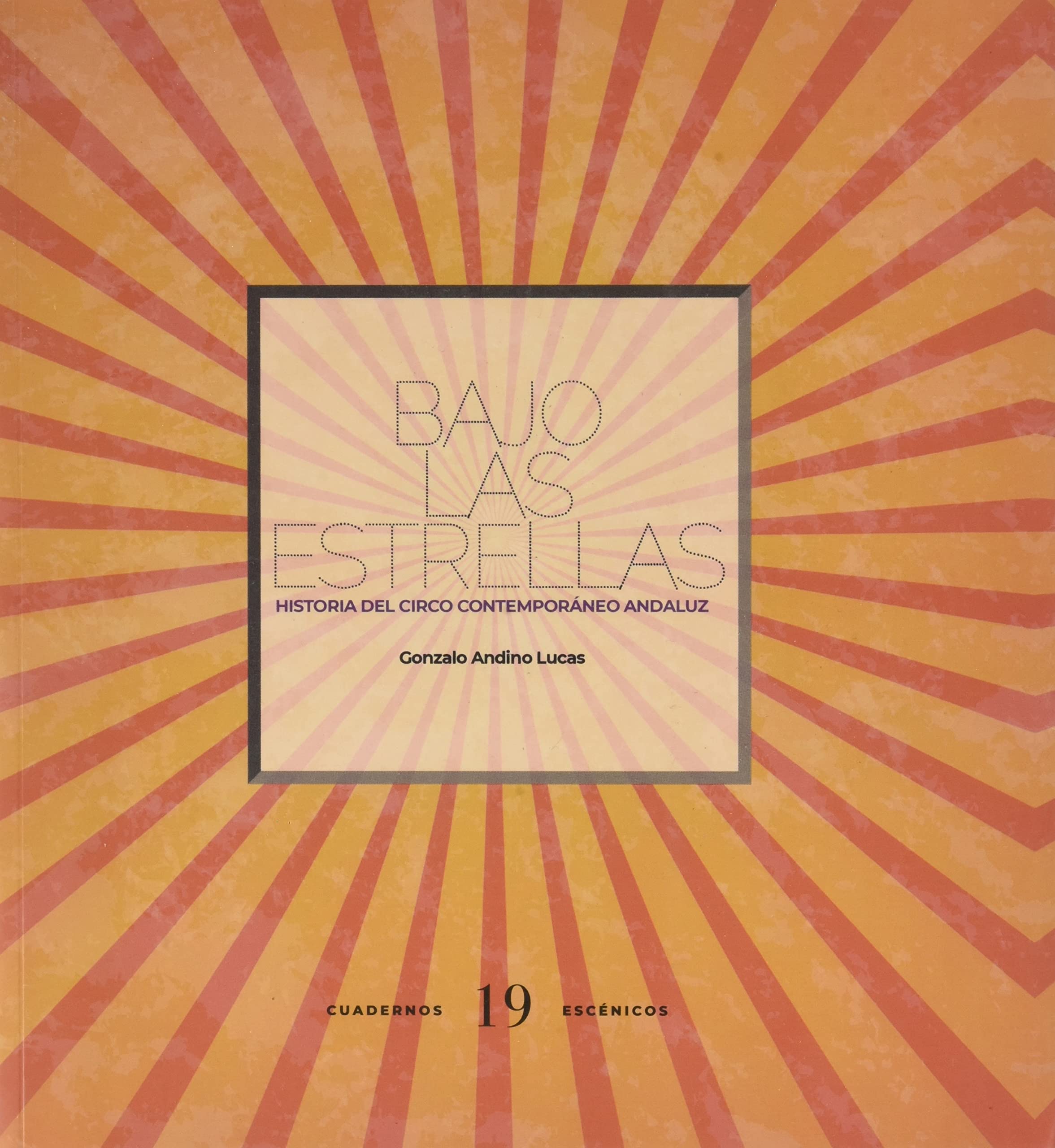 Bajo las estrellas: historia del circo contemporáneo andaluz book