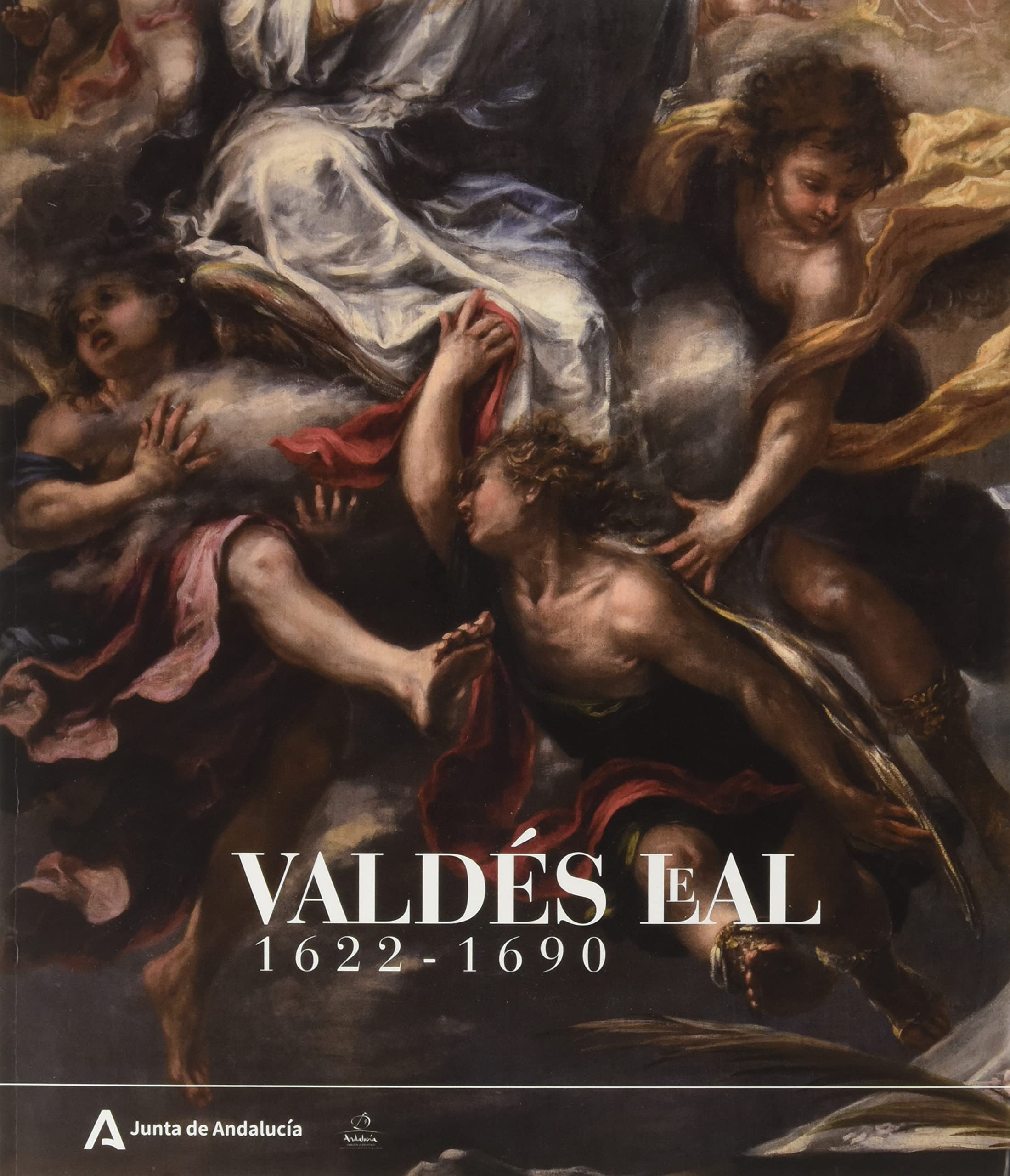 Valdés Leal, 1622-1690 : Museo de Bellas Artes de Sevilla, 2 de diciembre de 2021 - 27 de marzo de 2022 book