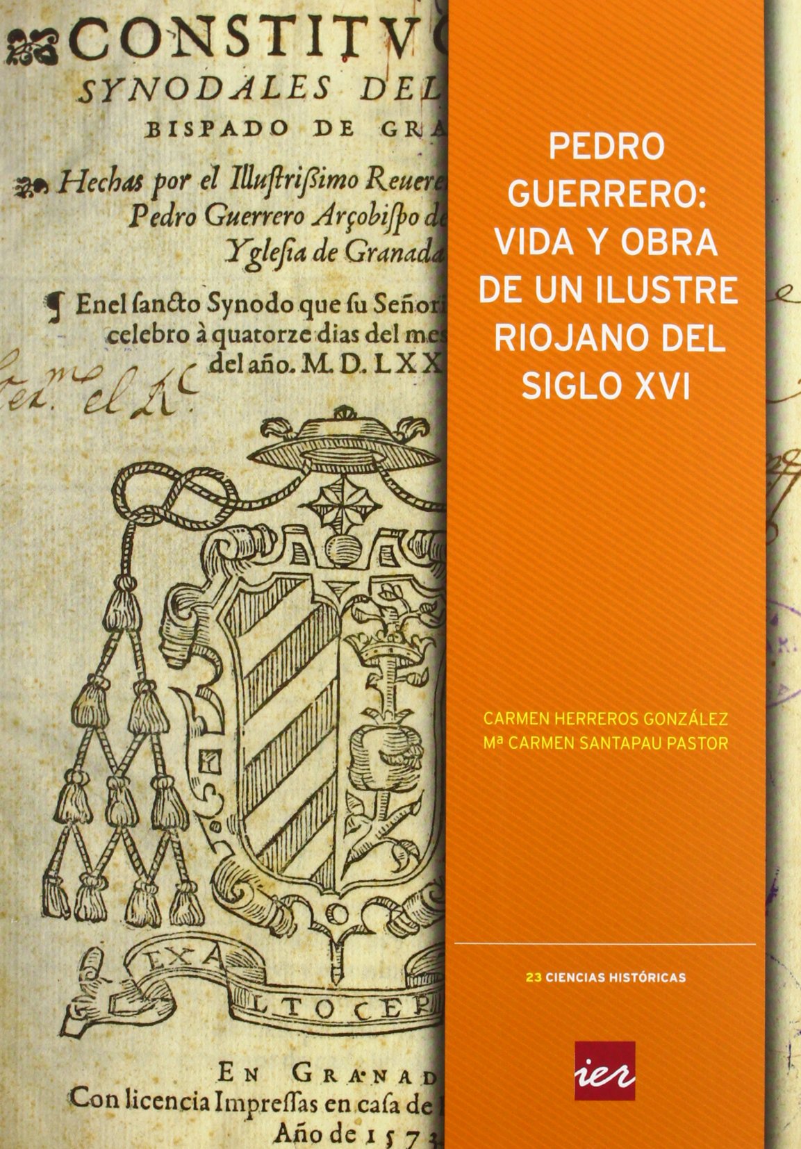Pedro Guerrero: vida y obra de un ilustre riojano del siglo XVI (Colección Ciencias históricas, Band 23) Books