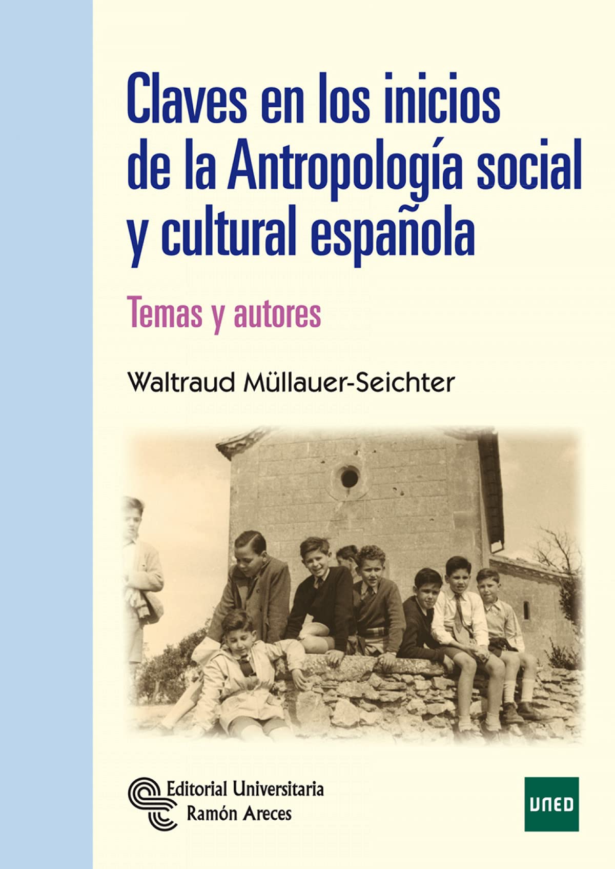Claves en los inicios de la Antropología Social y Cultural Española: Temas y autores (Manuales) Books