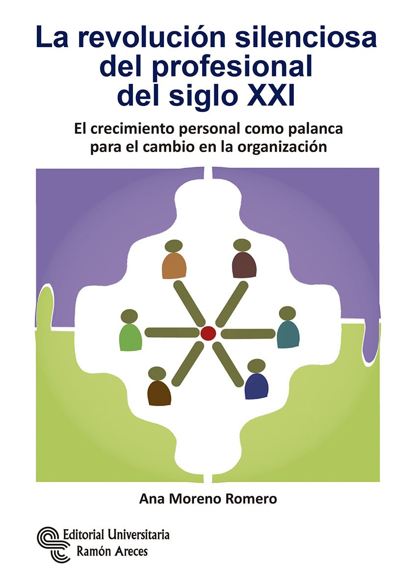 La revolución silenciosa del profesional del siglo XXI : El crecimiento personal como palanca para el cambio en la organización (Neuromanagement) Business, Finance & Career