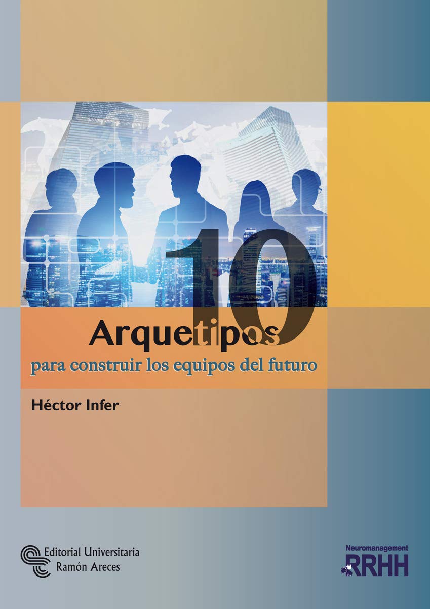 10 arquetipos para construir los equipos del futuro Business, Finance & Career