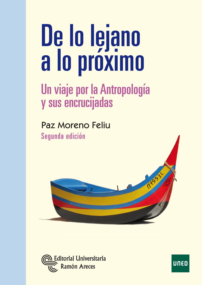 De lo lejano a lo próximo: Un viaje por la Antropología y sus encrucijadas book
