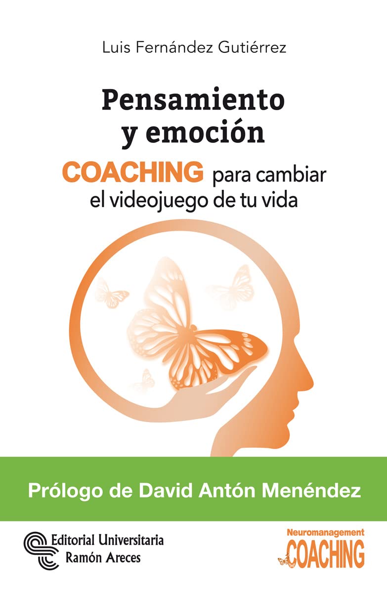 Pensamiento y emoción: COACHING para cambiar el videojuego de tu vida (Neuromanagement) Books