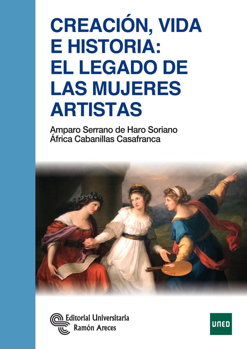 Creación, vida e historia: El legado de las mujeres artistas (Manuales) Books