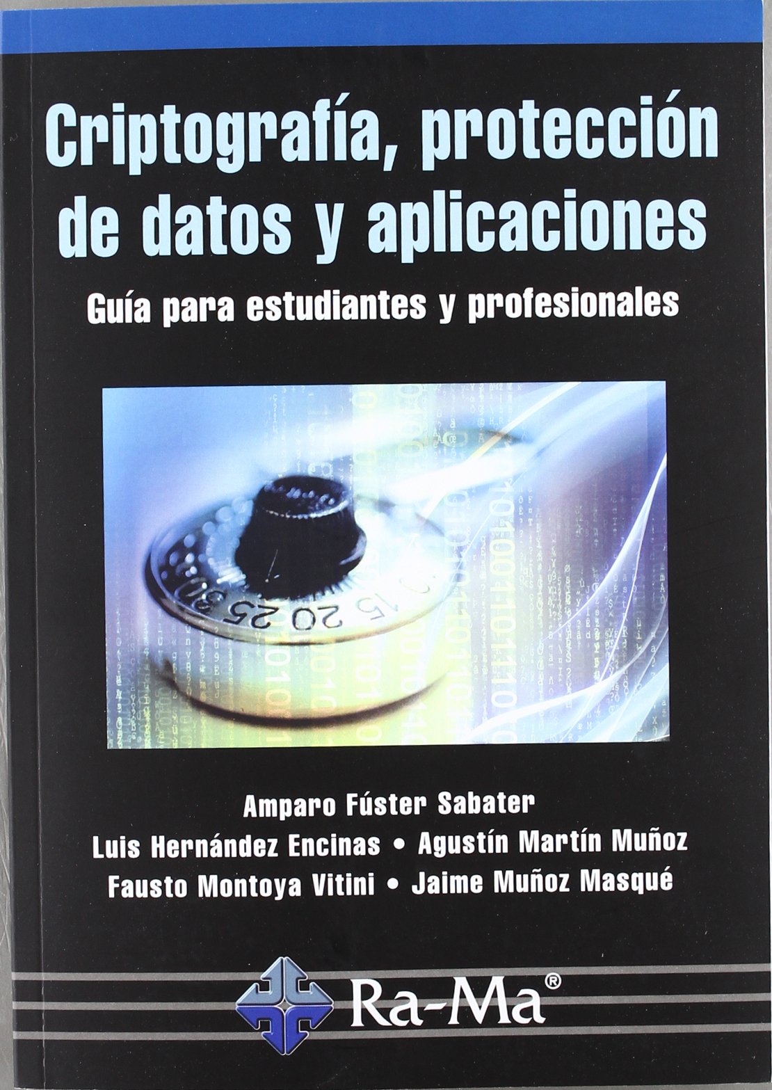 Criptografía, protección de datos y aplicaciones. Una guía para estudiantes y profesionales book