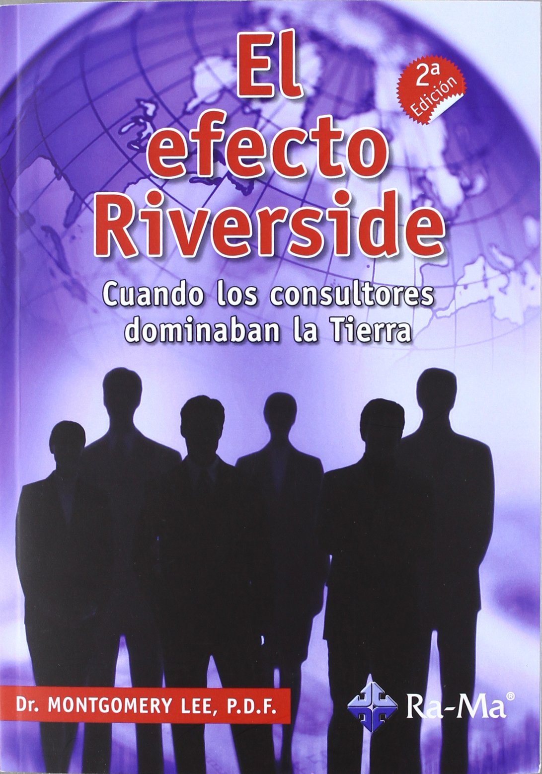El Efecto Riverside. Cuando los consultores dominaban la tierra book