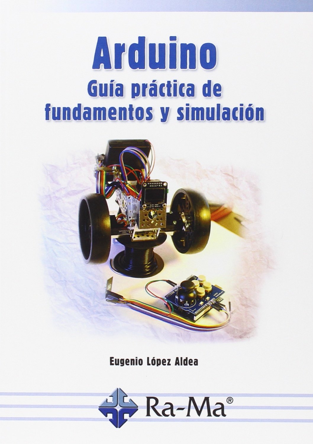 Arduino : guía práctica de fundamentos y simulación Computer Science
