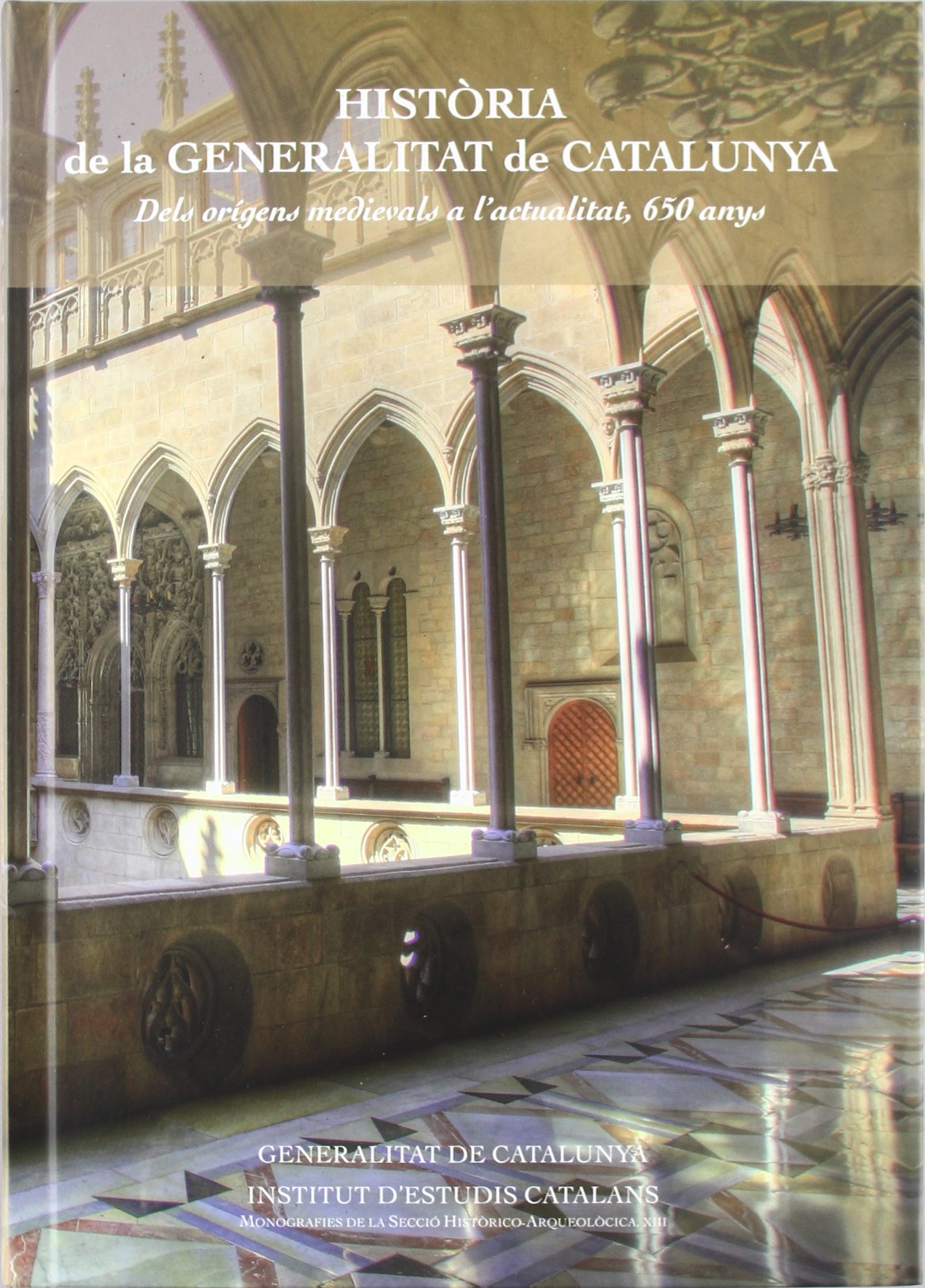 Historia de La Generalitat de Catalunya: Dels Origens Medievals A L'Actualitat, 650 Anys book