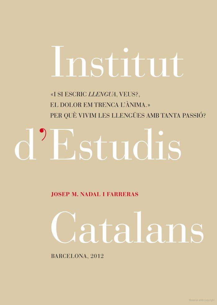 «I si escric llengua, veus?, el dolor em trenca l'ànima»: per què vivim les llengües amb tanta passió? : discurs llegit en la sessió inaugural del curs 2012-2013 Books