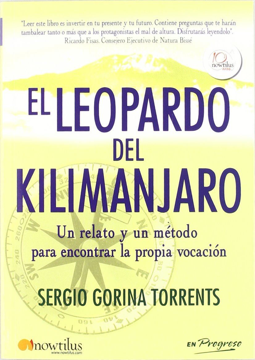 El leopardo del Kilimanjaro / The Leopard of Kilimanjaro: Un relato y metodo de busqueda de la propia vocacion / A Story and Method of His Own Vocation Search book