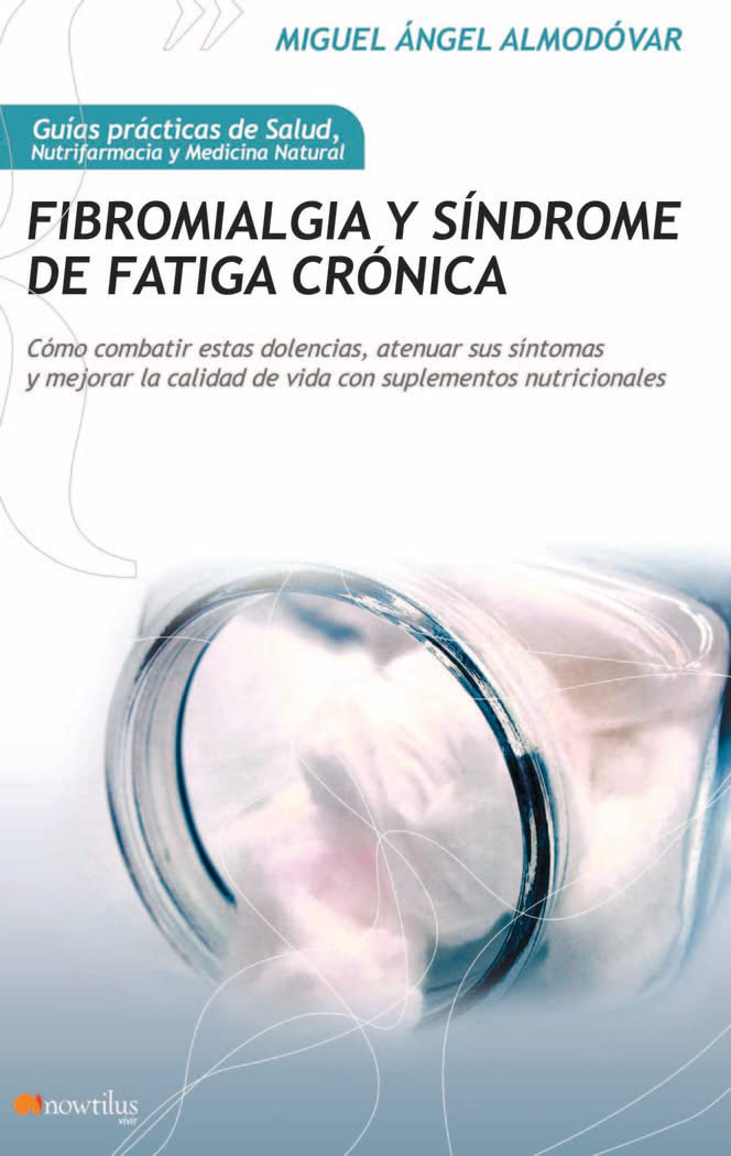 Fibromialgia y síndrome de fatiga crónica (Gu¡as Prácticas de Salud) Health, Nutrition & Fitness