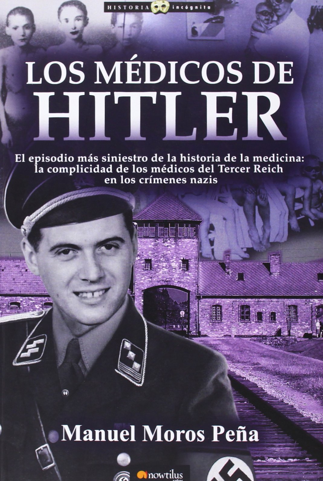 Los médicos de Hitler (Historia Incógnita) Social Sciences