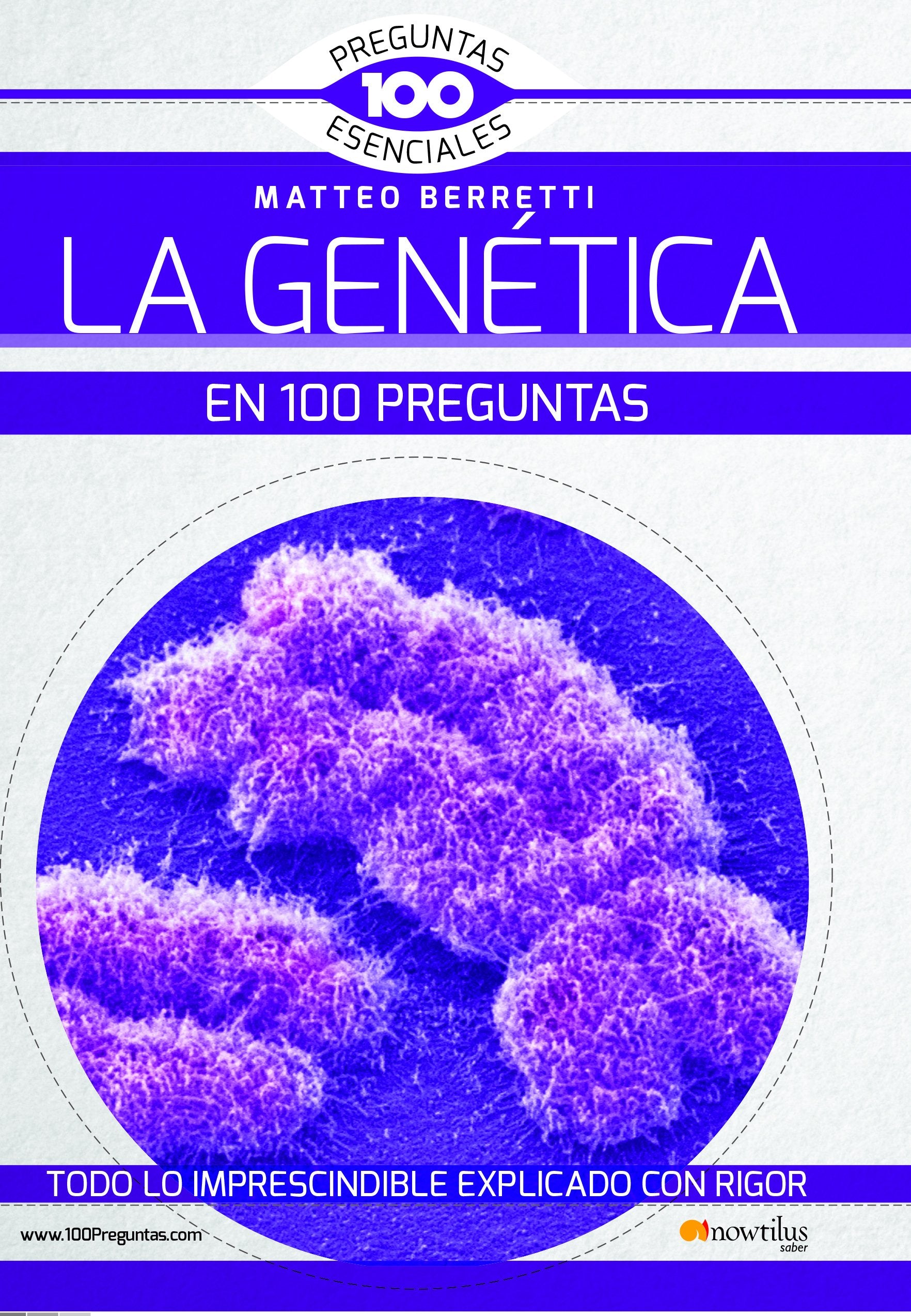 LA GENÉTICA EN 100 PREGUNTAS (100 Preguntas Esenciales) Business & Technology
