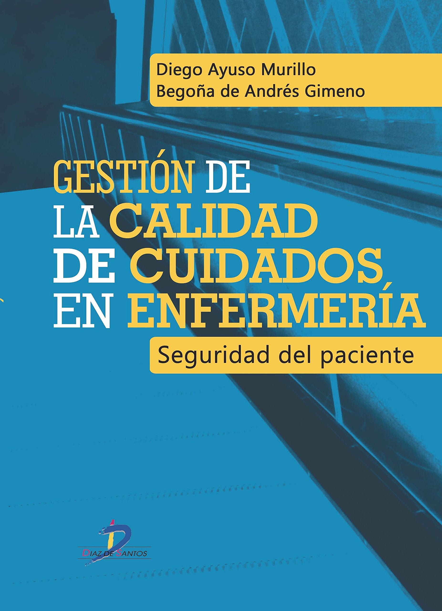 Gestión de la calidad de cuidados de enfermería : seguridad del paciente Medicine