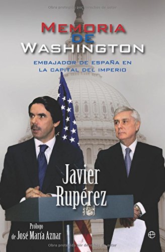 Memoria de Washington : embajador de España en la capital del imperio Learning & Reference