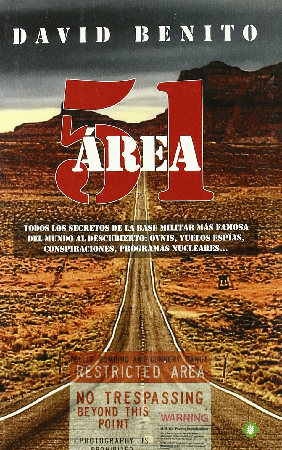 Área 51 : todos los secretos de la base militar más famosa del mundo al descubierto : ovnis, vuelos espías, conspiraciones, programas nucleares book