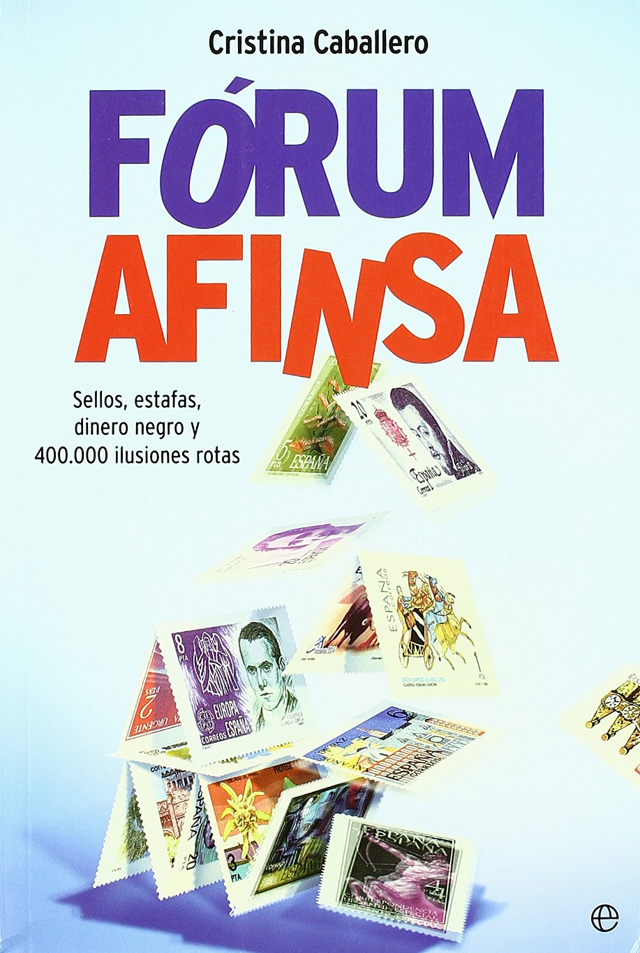 Fórum Afinsa : sellos, estafas, dinero negro y 400.000 ilusiones rotas Learning & Reference