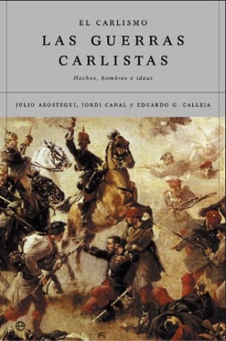 El carlismo y las guerras carlistas : hechos, hombre e ideas book