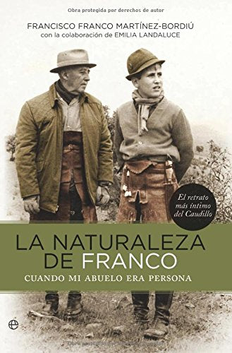 La naturaleza de Franco : cuando mi abuelo era persona Social Sciences
