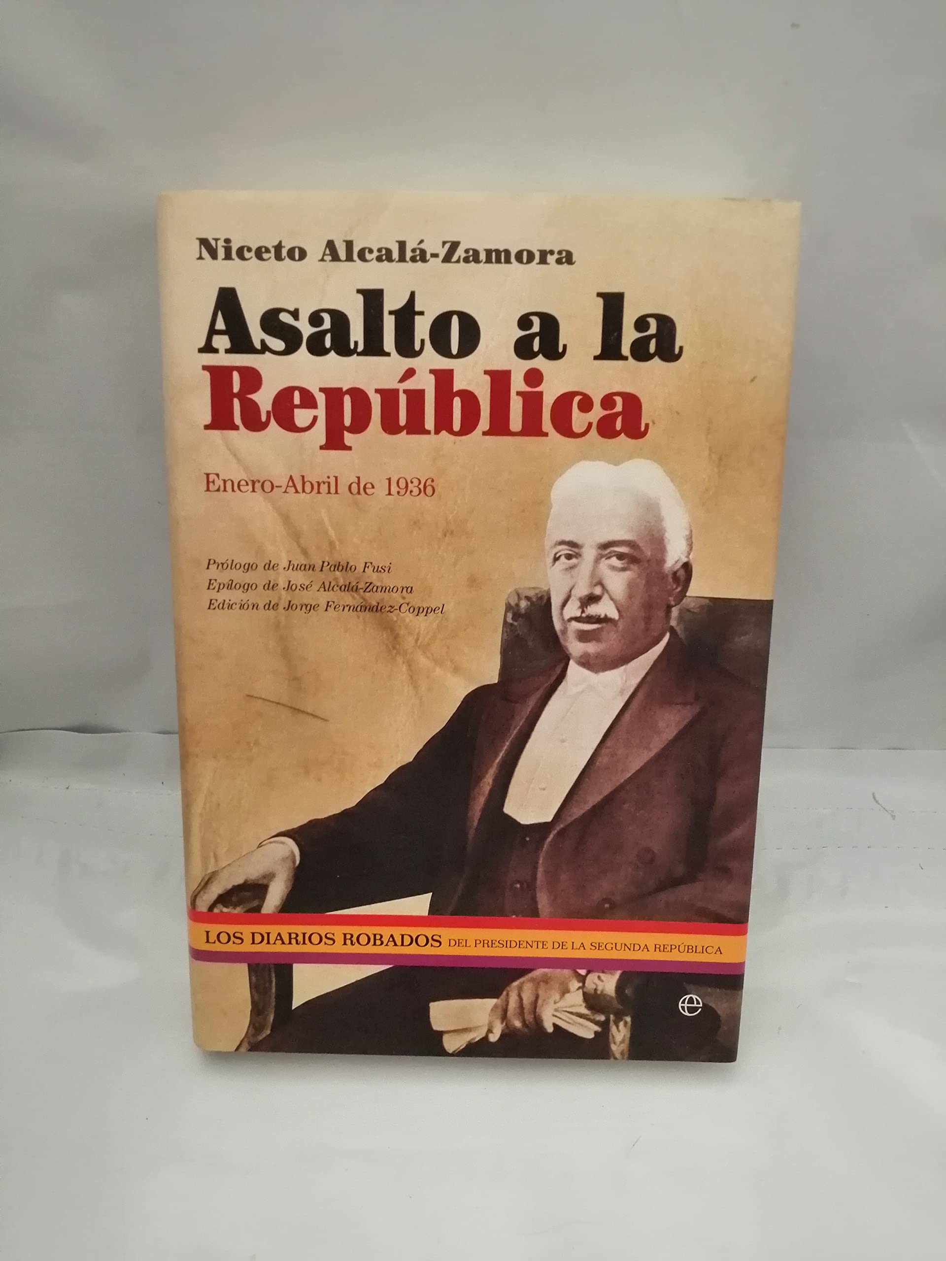 Asalto a la República : enero-abril 1936 : los diarios robados del presidente de la Segunda República: Enero-Abril de 1936 Law