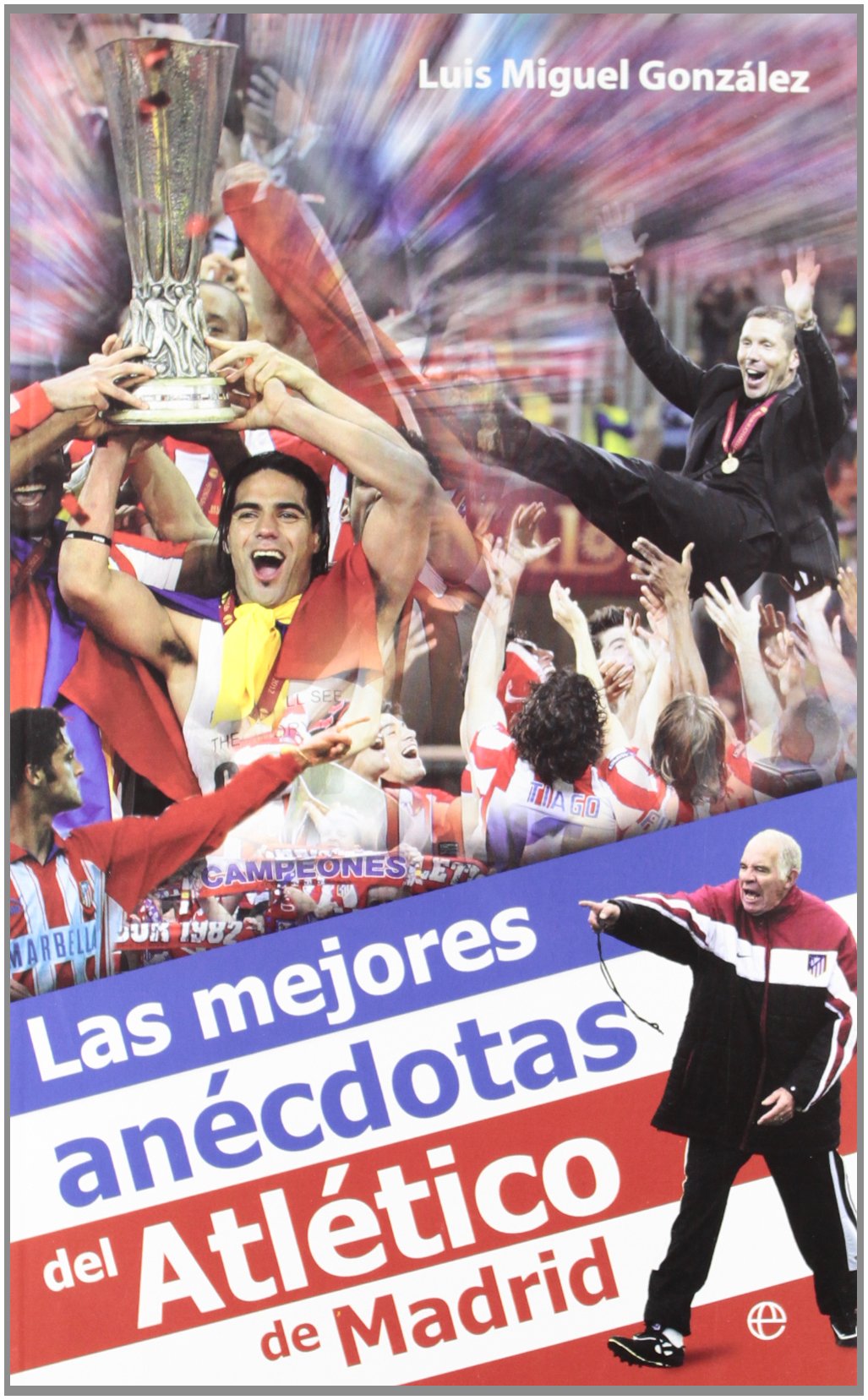 Las mejores anécdotas del Atlético de Madrid Learning & Reference