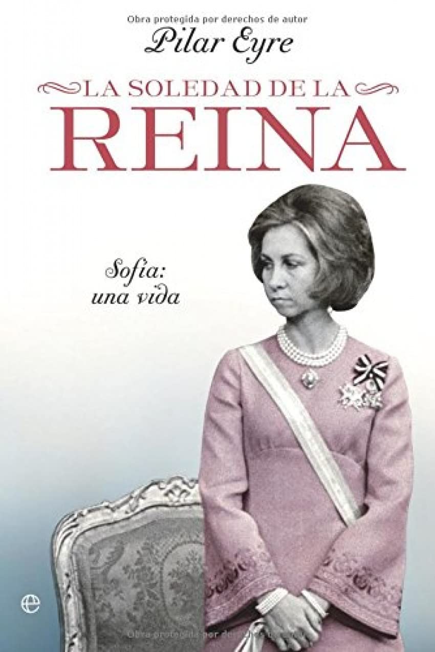La soledad de la reina : Sofía, una vida: Sofaia: Una Vida Contemporary literature