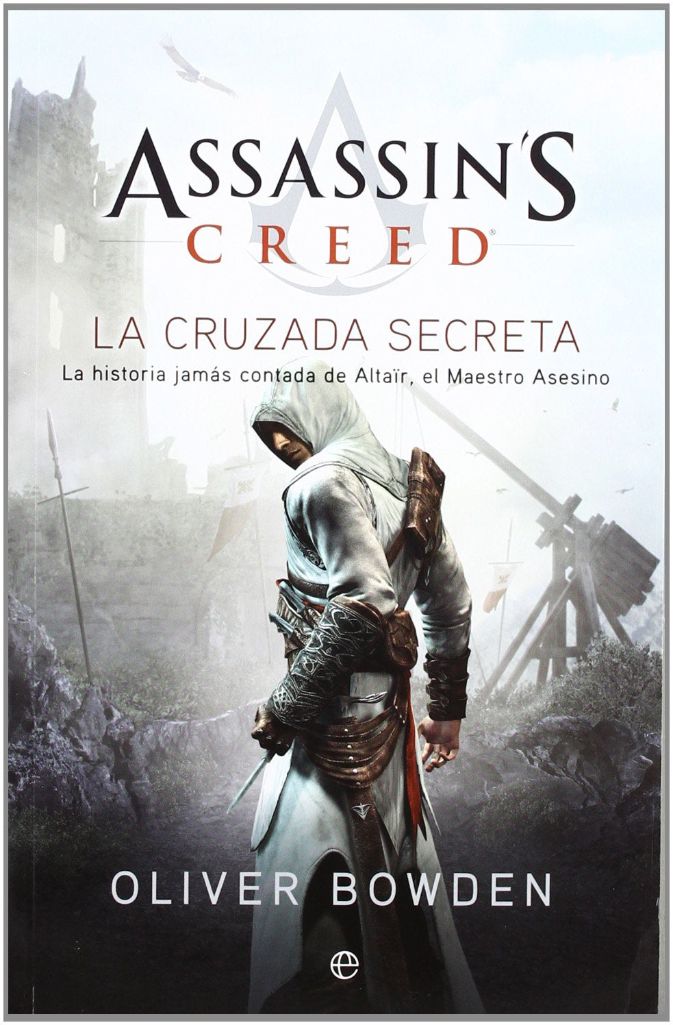 Assassin's creed. La cruzada secreta: la historia jamás contada de Altaïr, el maestro asesino book