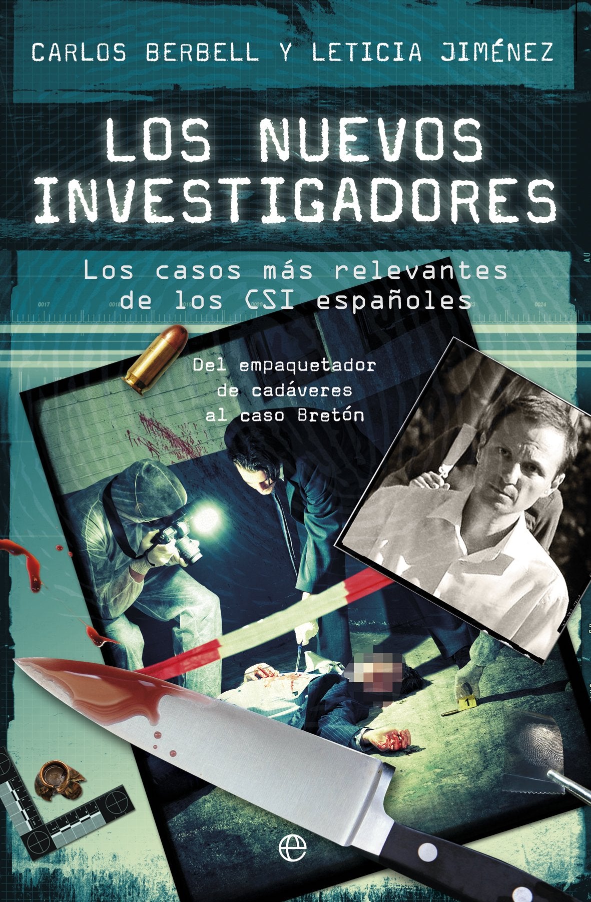 Los nuevos investigadores: Los casos más relevantes de los CSI españoles book