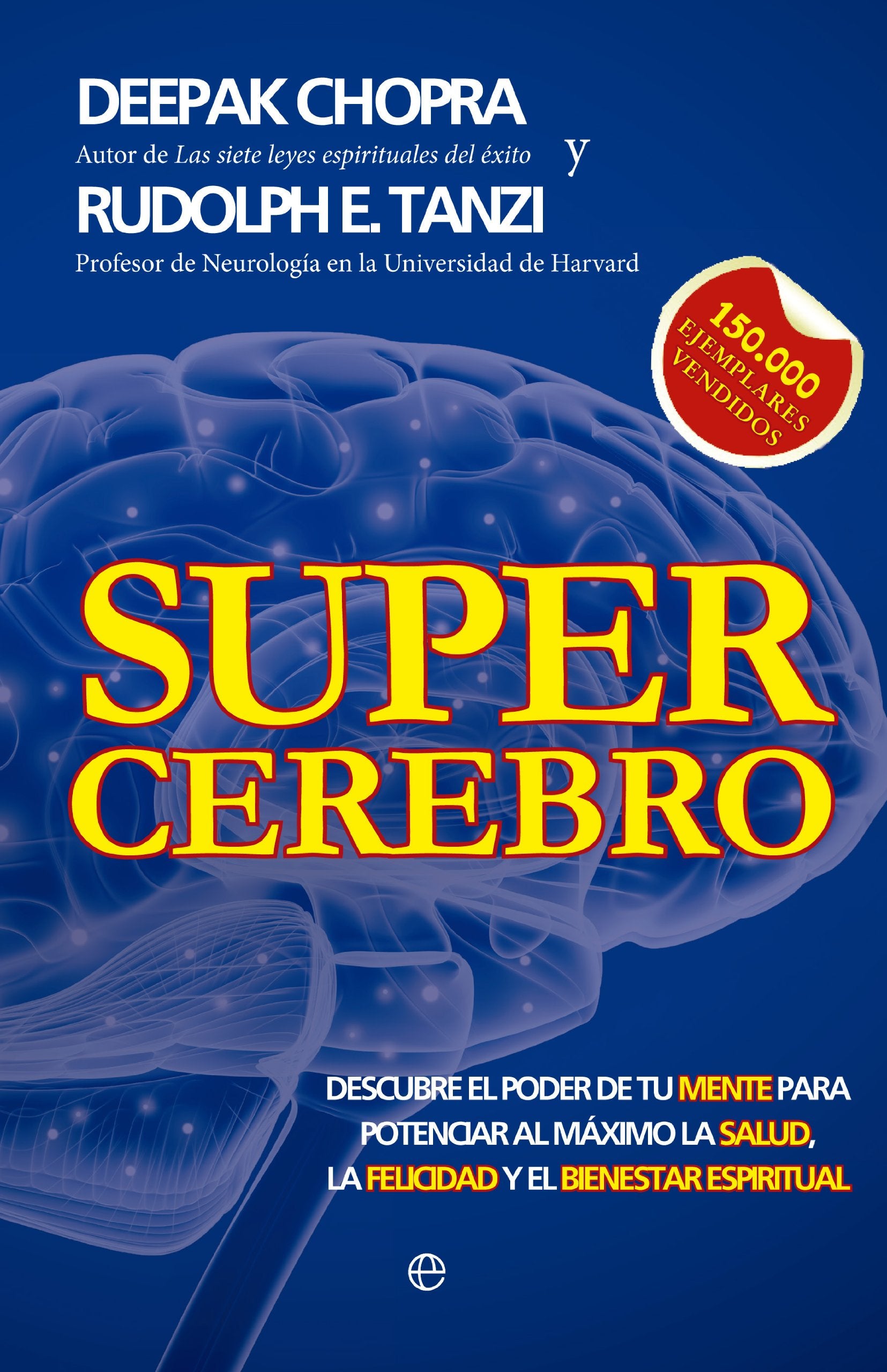 Supercerebro : descubre el poder de tu mente para potenciar al máximo la salud, la felicidad y el bienestar espiritual (Psicología) Books