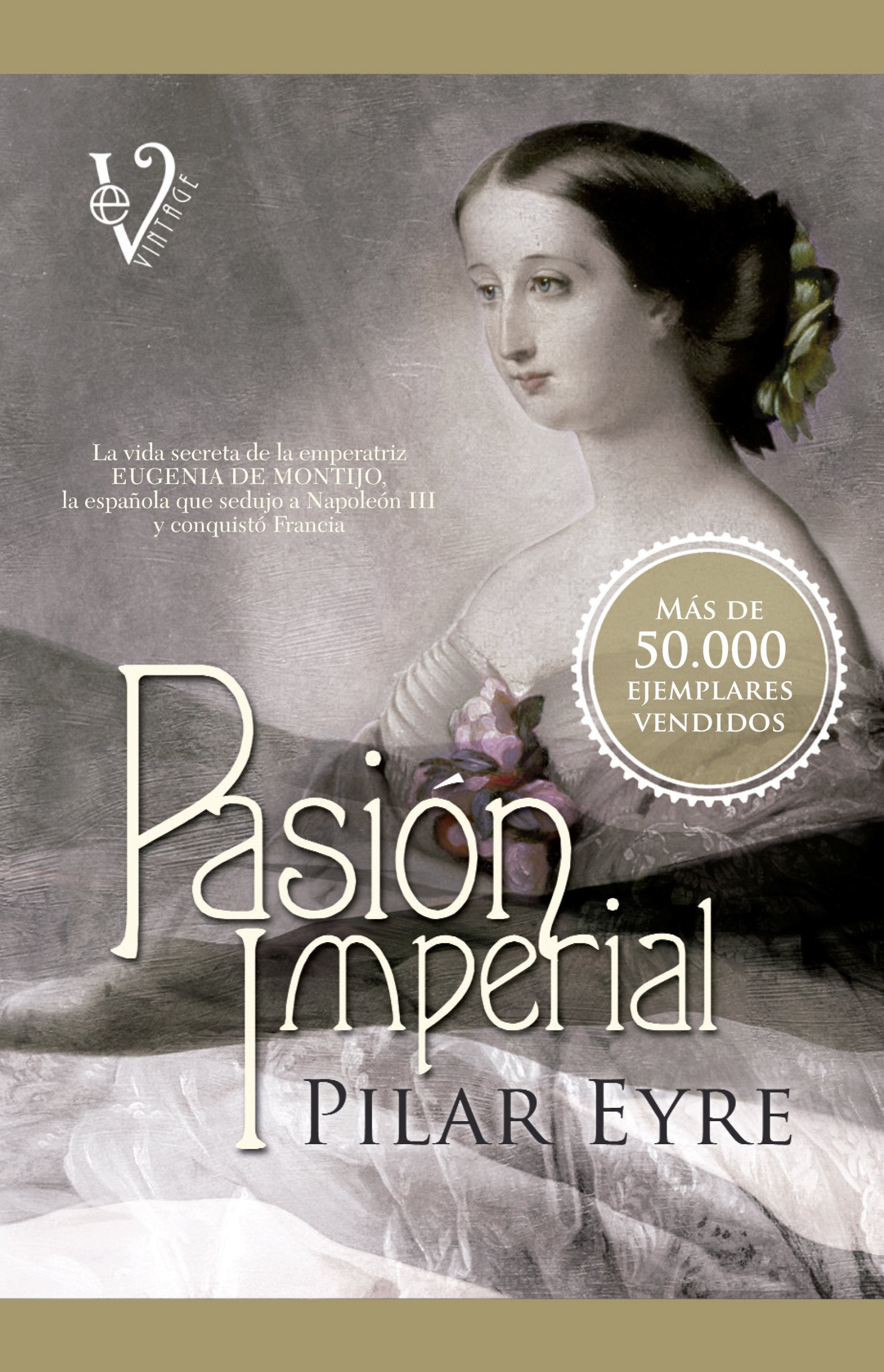 Eyre, P: Pasión imperial : la vida secreta de la emperatriz, Novels & Short Stories