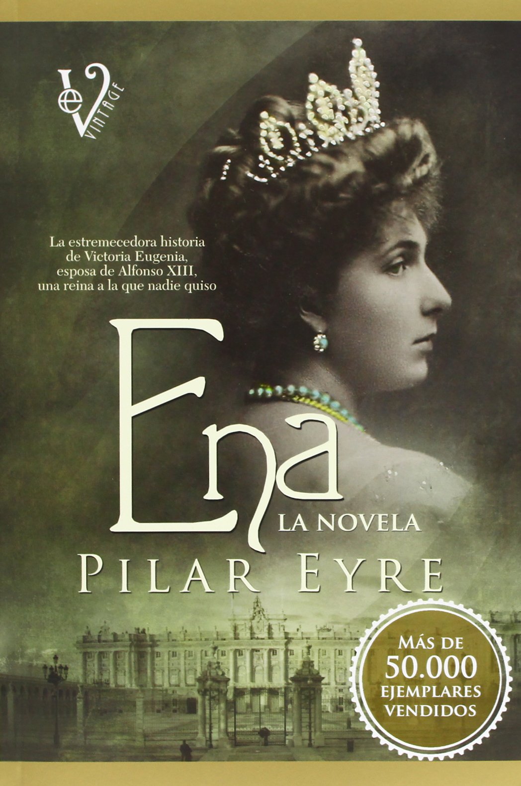 Ena : la estremecedora historia de Victoria Eugenia, la esposa de Alfonso XIII, una reina a la que nadie quiso Novels & Short Stories