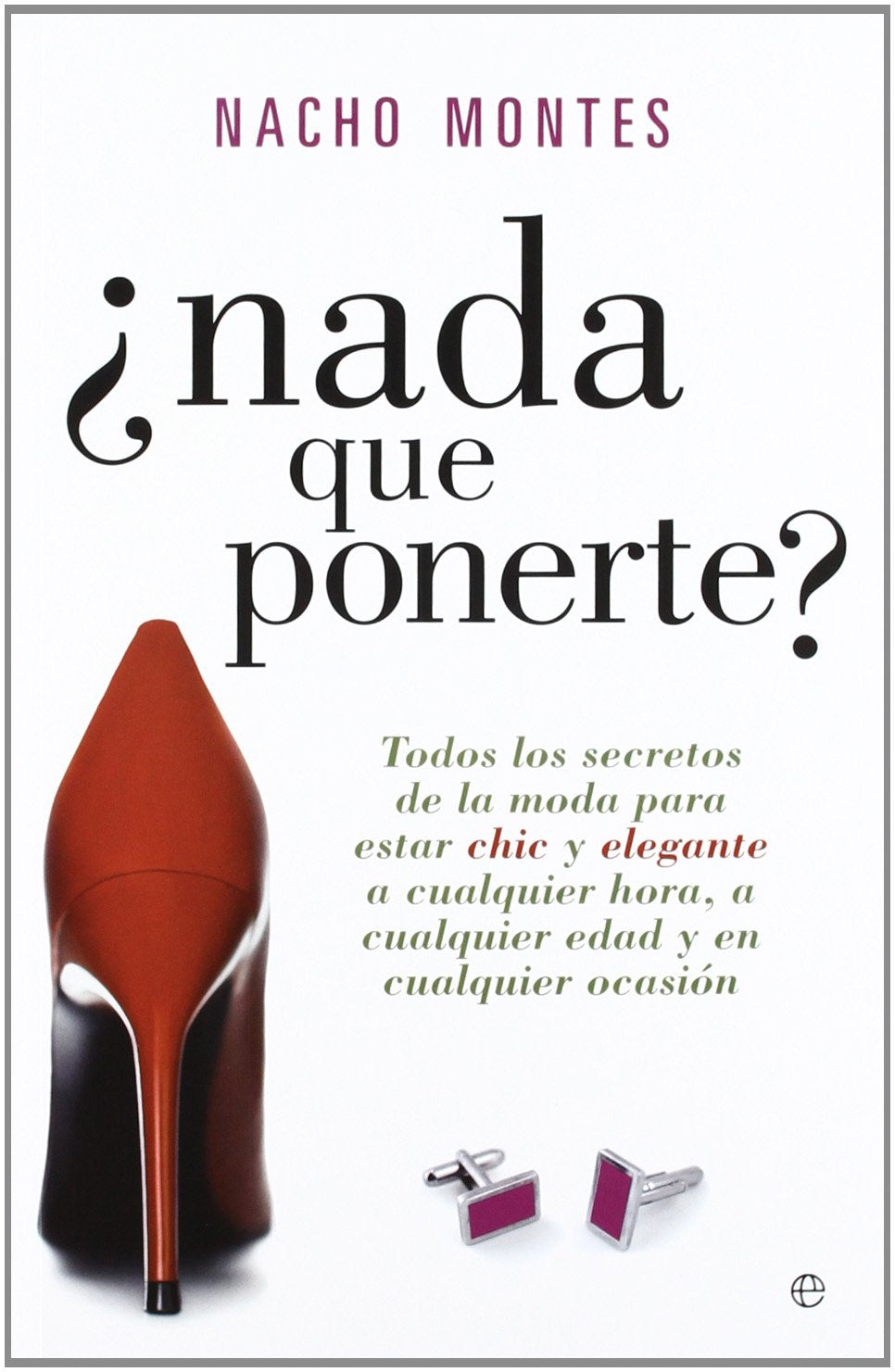 Montes Sánchez, N: ¿Nada que ponerte? : todos los secretos d Learning & Reference