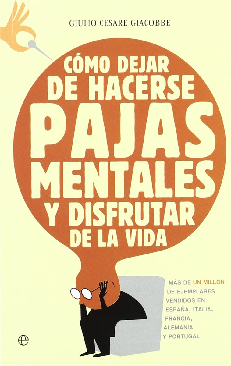 Cómo dejar de hacerse pajas mentales y disfrutar de la vida Books