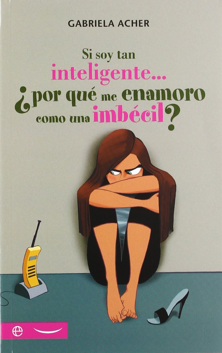 Si soy tan inteligente--¿por qué me enamoro como una imbécil? Learning & Reference