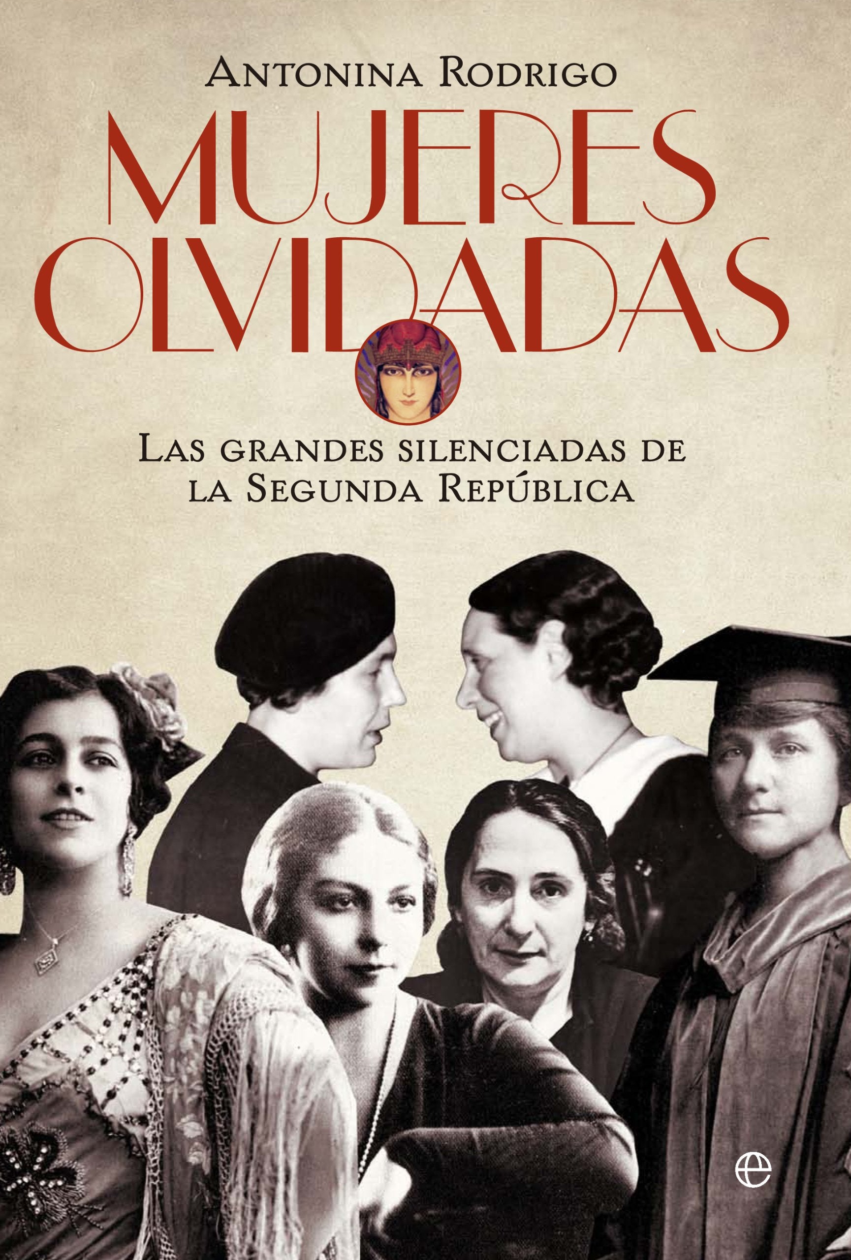 Mujeres olvidadas: Las grandes silenciadas de la República book