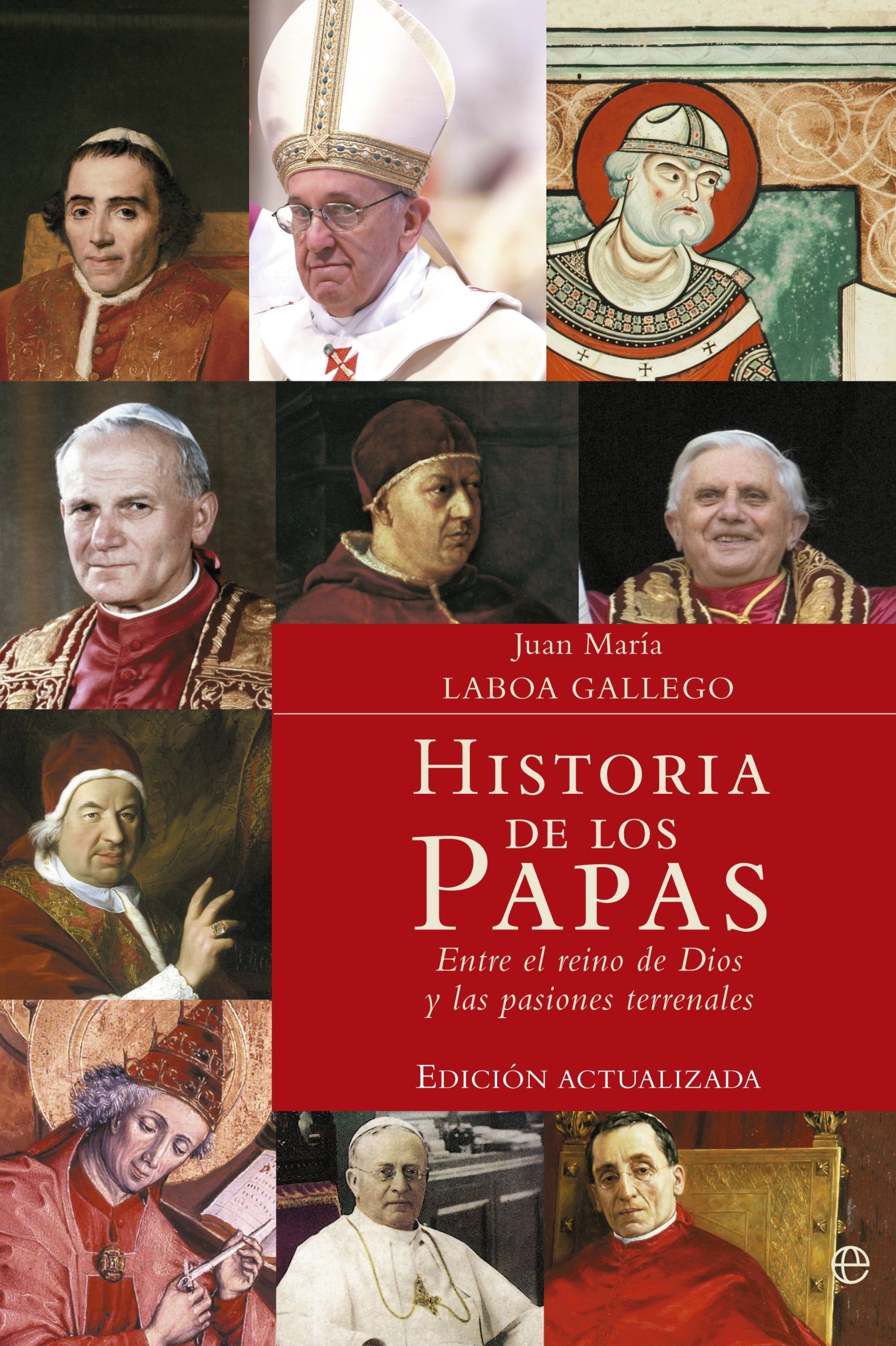 Historia de los Papas : entre el reino de Dios y las pasiones terrenales book
