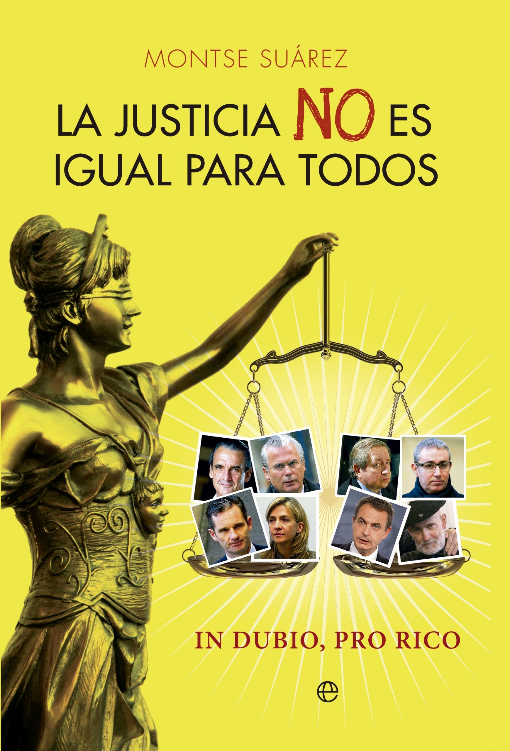 La justicia no es igual para todos : in dubio, pro rico (Actualidad) Books