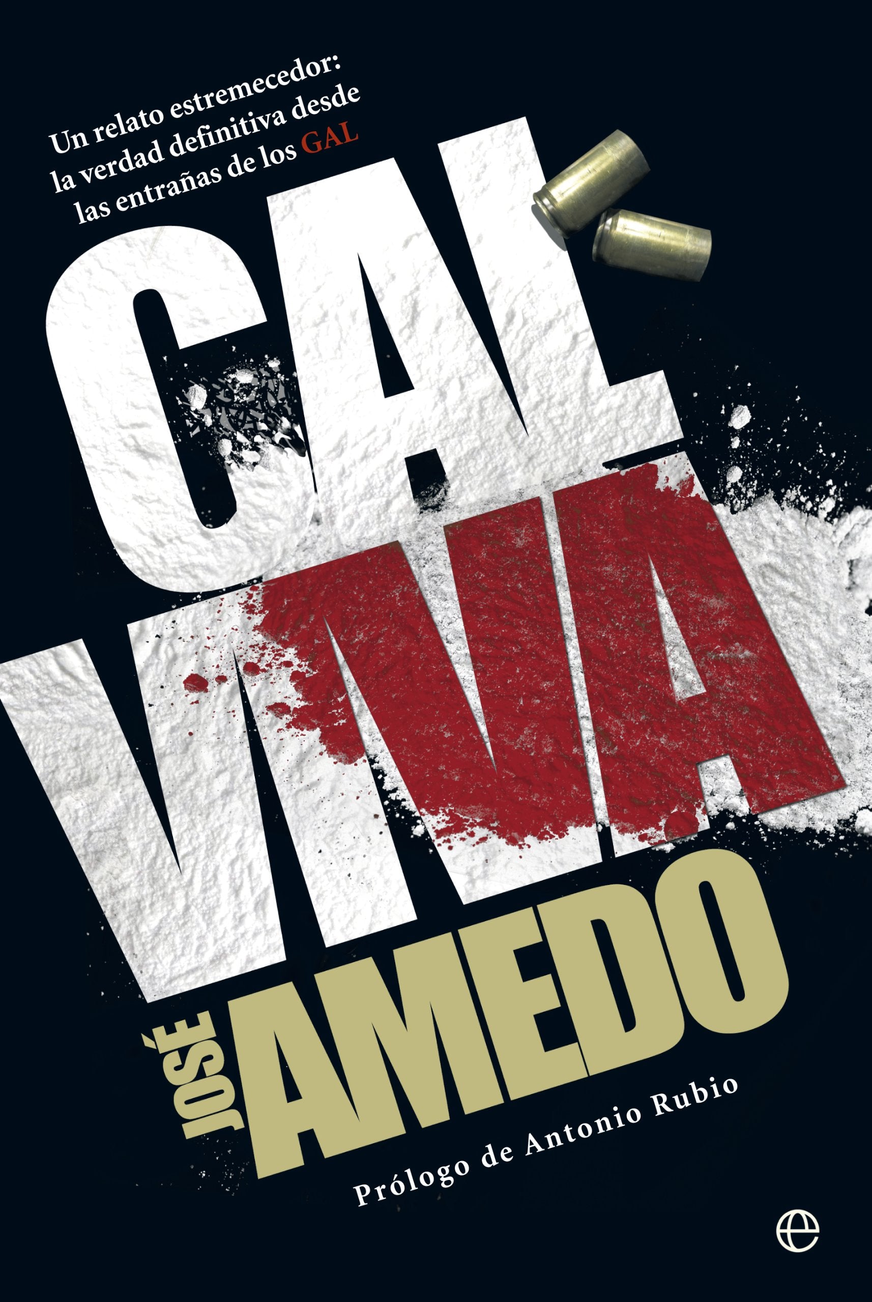 Cal viva : un relato estremecedor, la verdad definitiva desde las entrañas de los Gal (Biografías y Memorias) Philosophy