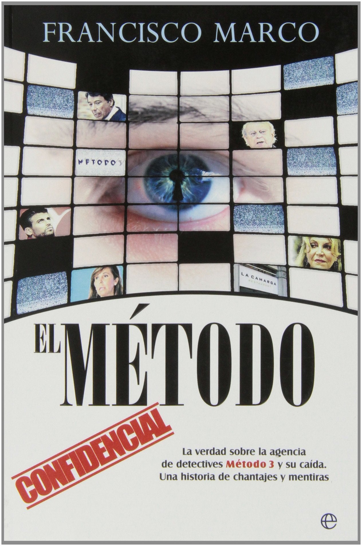 El método : la verdad sobre la agencia de detectives Método 3 y su caída : una historia de chantajes y mentiras Philosophy