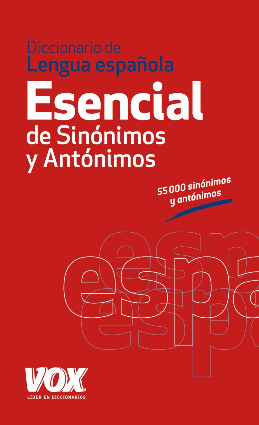 Diccionario esencial de sinonimos y antonimos de la lengua Espanola Foreign Languages ​​& Dictionaries
