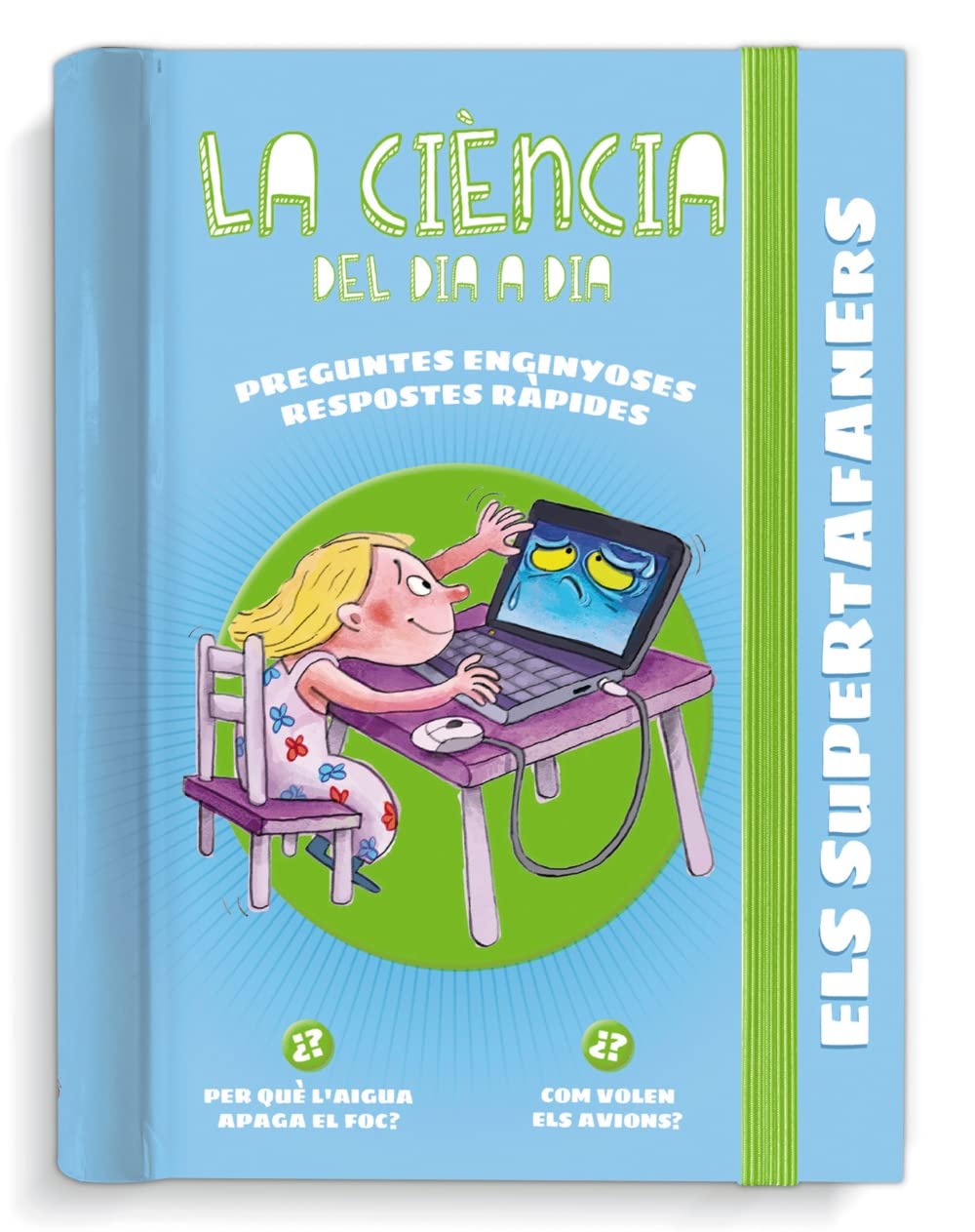 Els Supertafaners. La ciència del dia a dia: Respostes ràpides per a preguntes enginyoses book